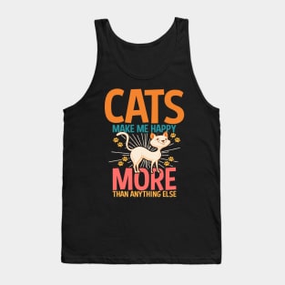 CATS MAKE ME HAPPY MORE THAN ANYTHING ELSE Tank Top